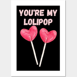 you are my lolipop Posters and Art